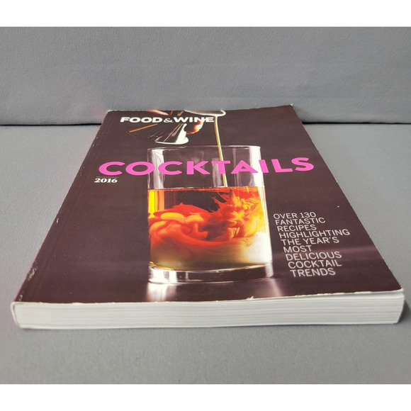 Food & Wine Cocktails 2016 Drink Recipes Mixology Guide Paperback Time Inc Books - Picture 9 of 16